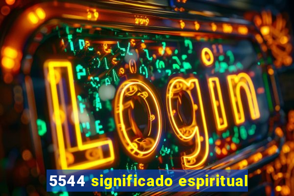 5544 significado espiritual